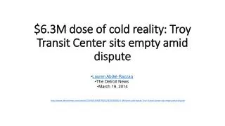 $6.3M dose of cold reality: Troy Transit Center sits empty amid dispute
