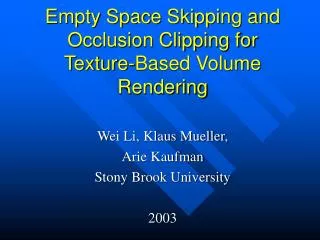 Empty Space Skipping and Occlusion Clipping for Texture-Based Volume Rendering