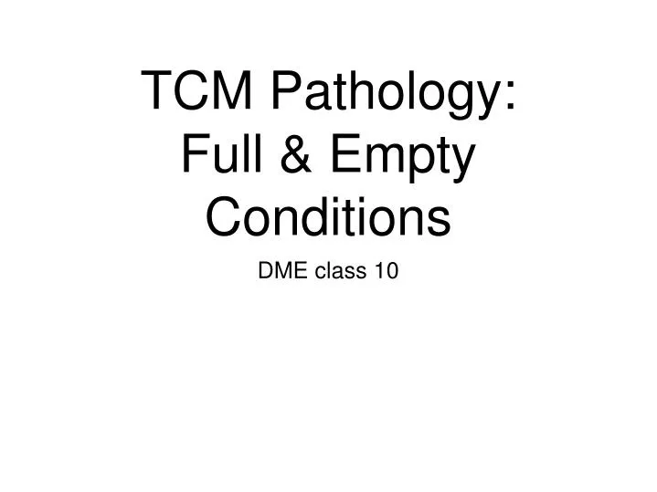 tcm pathology full empty conditions