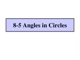 8-5 Angles in Circles
