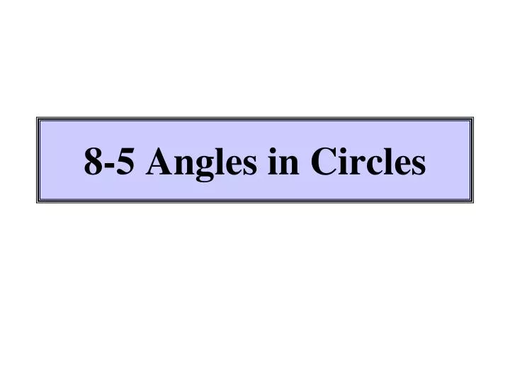 8 5 angles in circles
