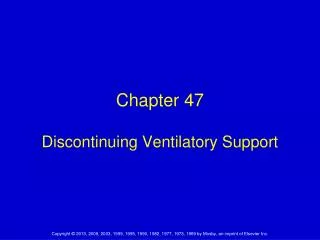 Chapter 47 Discontinuing Ventilatory Support