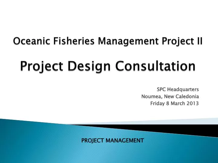 oceanic fisheries management project ii project design consultation