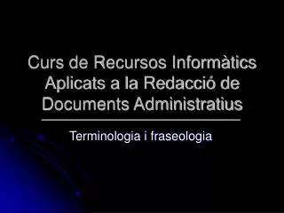 curs de recursos inform tics aplicats a la redacci de documents administratius