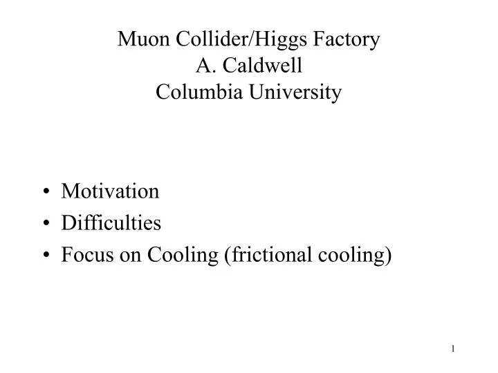 muon collider higgs factory a caldwell columbia university