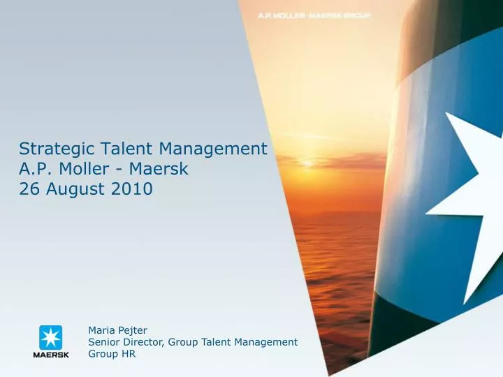 strategic talent management a p moller maersk 26 august 2010