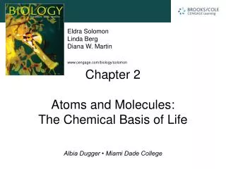 Chapter 2 Atoms and Molecules: The Chemical Basis of Life