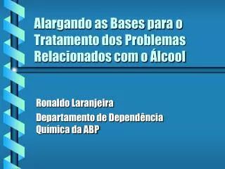 alargando as bases para o tratamento dos problemas relacionados com o lcool