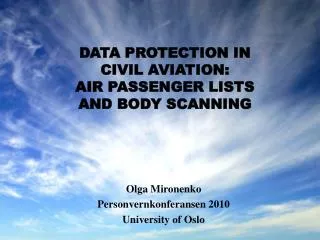 DATA PROTECTION IN CIVIL AVIATION: AIR PASSENGER LISTS AND BODY SCANNING