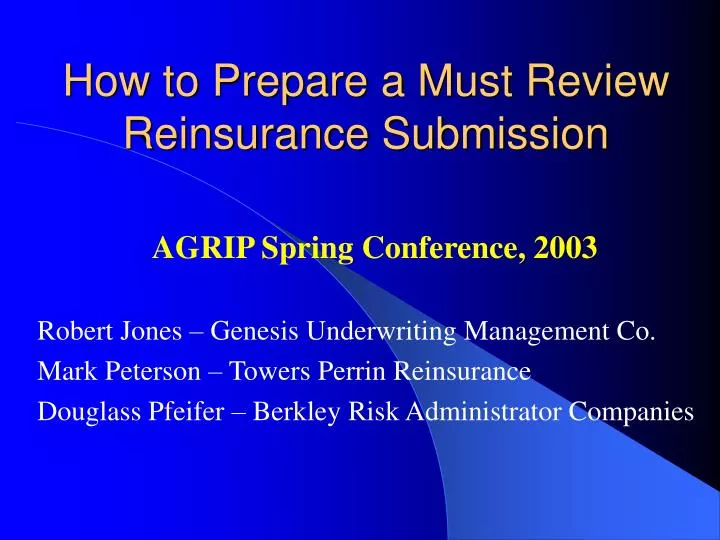 how to prepare a must review reinsurance submission