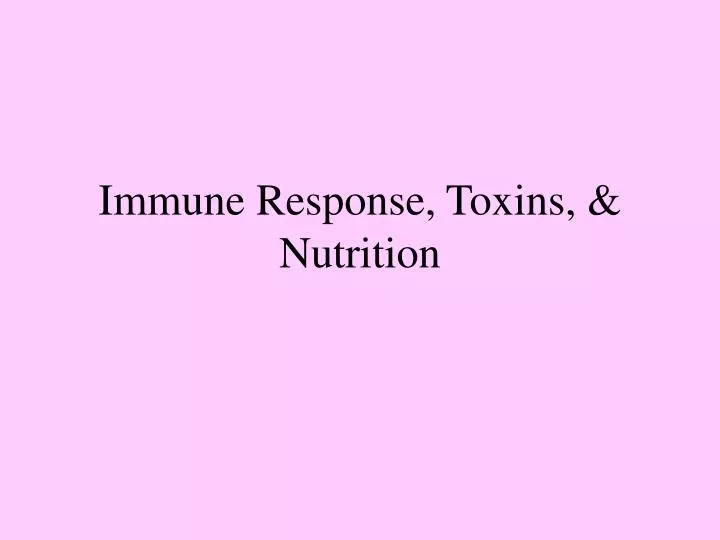 immune response toxins nutrition