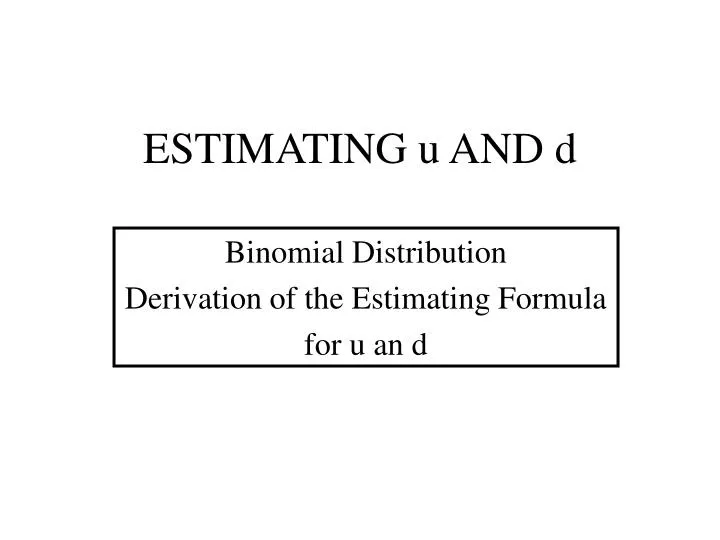 estimating u and d