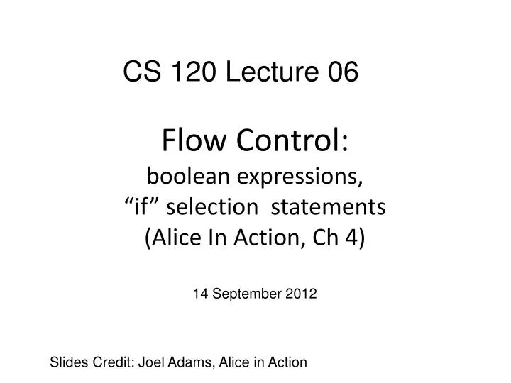 flow control boolean expressions if selection statements alice in action ch 4