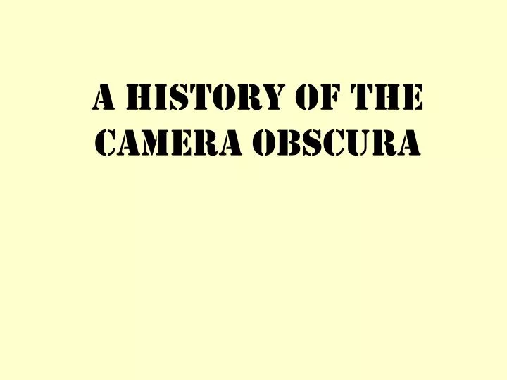 a history of the camera obscura