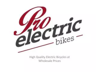 Pro Electric Bikes - High Quality Electric Bicycles