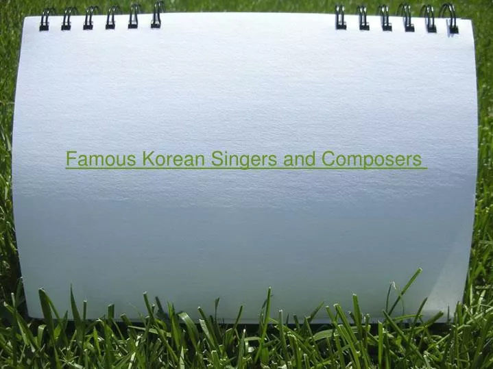 famous korean singers and composers