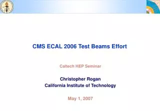 CMS ECAL 2006 Test Beams Effort