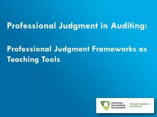 Professional Judgment in Auditing: Professional Judgment Frameworks as Teaching Tools