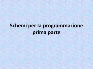 schemi per la programmazione prima parte
