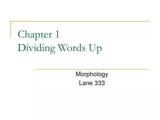 Chapter 1 Dividing Words Up