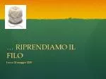 … RIPRENDIAMO IL FILO - slide 1