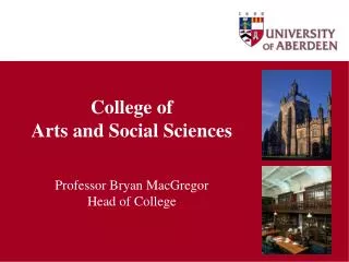 College of Arts and Social Sciences Professor Bryan MacGregor Head of College