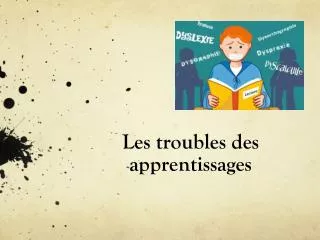les troubles des apprentissages