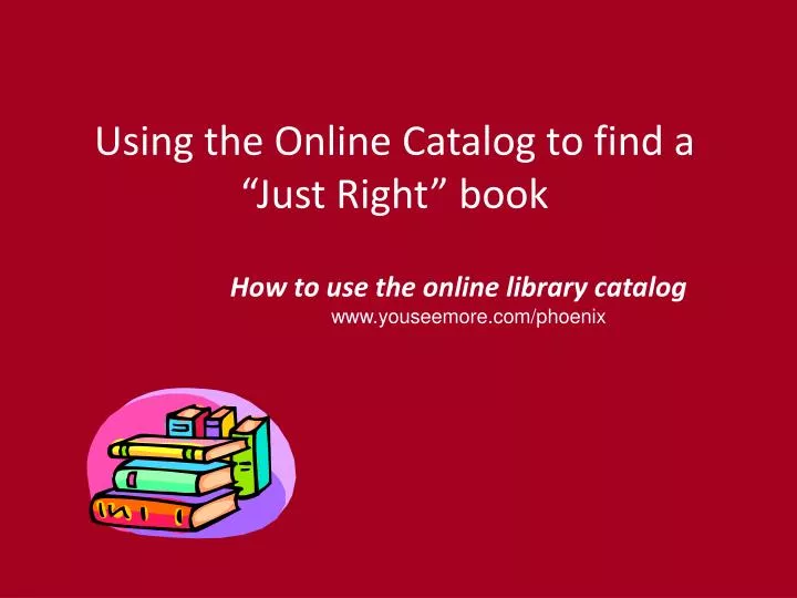 using the online catalog to find a just right book
