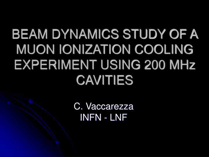 beam dynamics study of a muon ionization cooling experiment using 200 mhz cavities