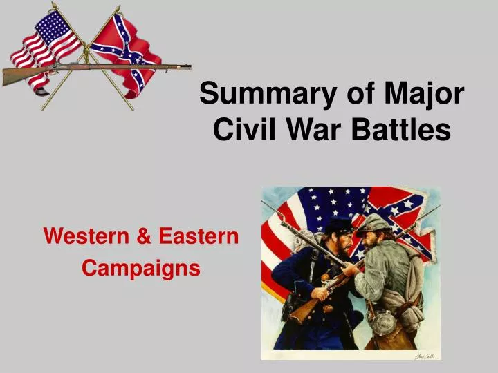 summary of major civil war battles