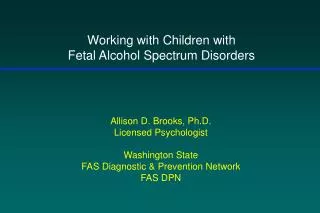 Working with Children with Fetal Alcohol Spectrum Disorders
