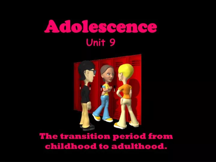 adolescence unit 9