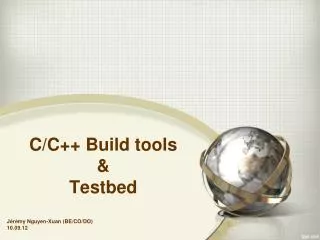 C /C++ Build tools &amp; Testbed