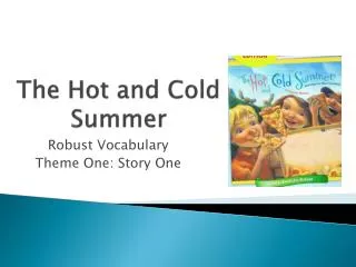 The Hot and Cold Summer