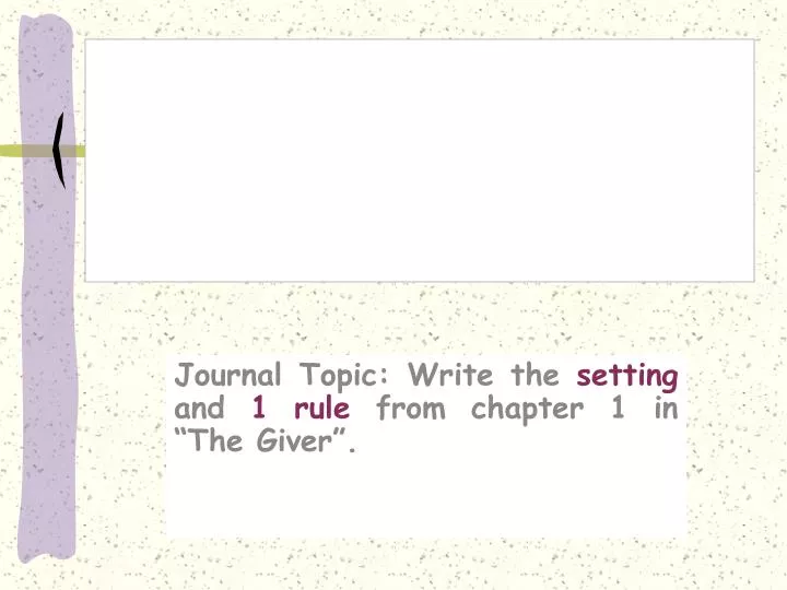 journal topic write the setting and 1 rule from chapter 1 in the giver