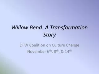 Willow Bend: A Transformation Story