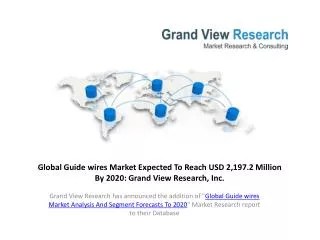 Guidewires Market Share to 2020:Grand View Research, Inc.