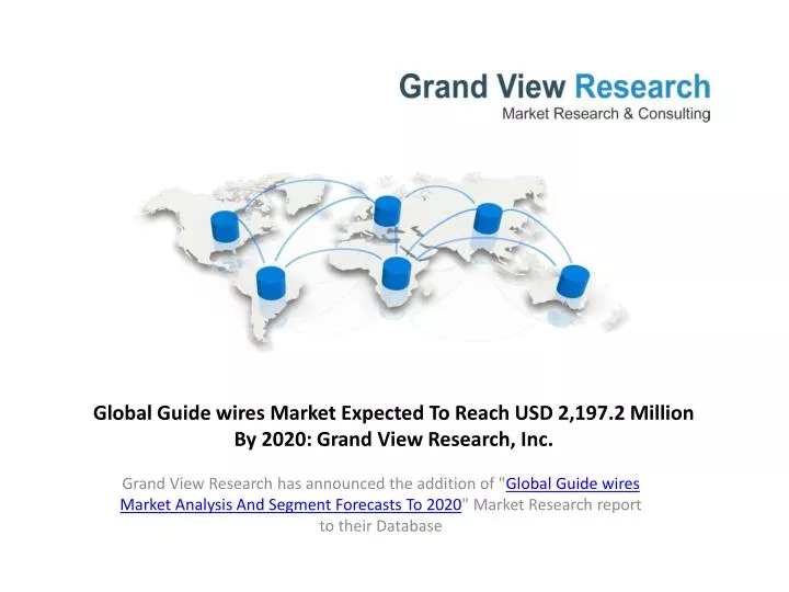 global guide wires market expected to reach usd 2 197 2 million by 2020 grand view research inc