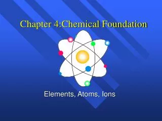 Chapter 4:Chemical Foundation