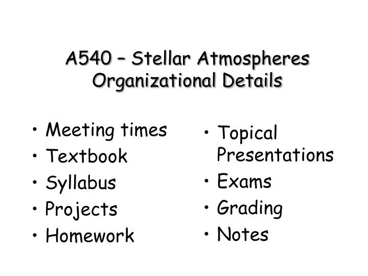a540 stellar atmospheres organizational details