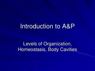 Introduction to A&amp;P