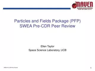 Particles and Fields Package (PFP) SWEA Pre-CDR Peer Review