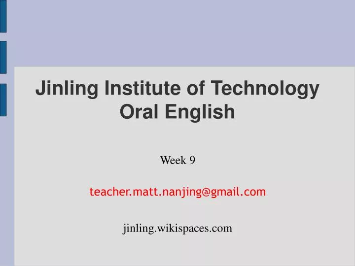 week 9 teacher matt nanjing@gmail com jinling wikispaces com