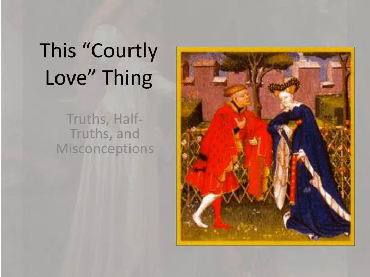 this courtly love thing