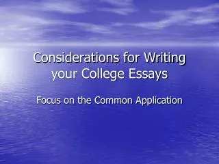 Considerations for Writing your College Essays