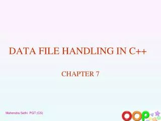 DATA FILE HANDLING IN C++