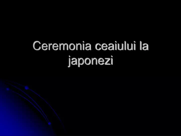 ceremonia ceaiului la japonezi