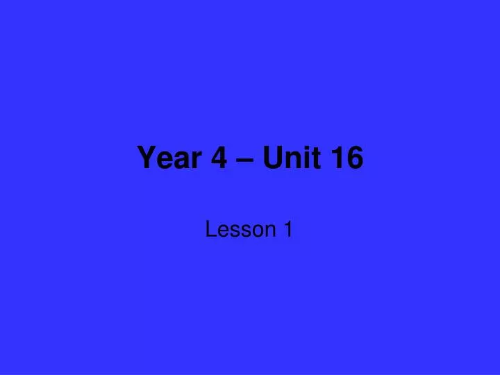 year 4 unit 16