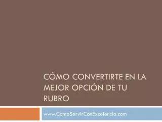 c mo convertirte en la mejor opci n de tu rubro