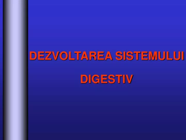 dezvoltarea sistemului digestiv